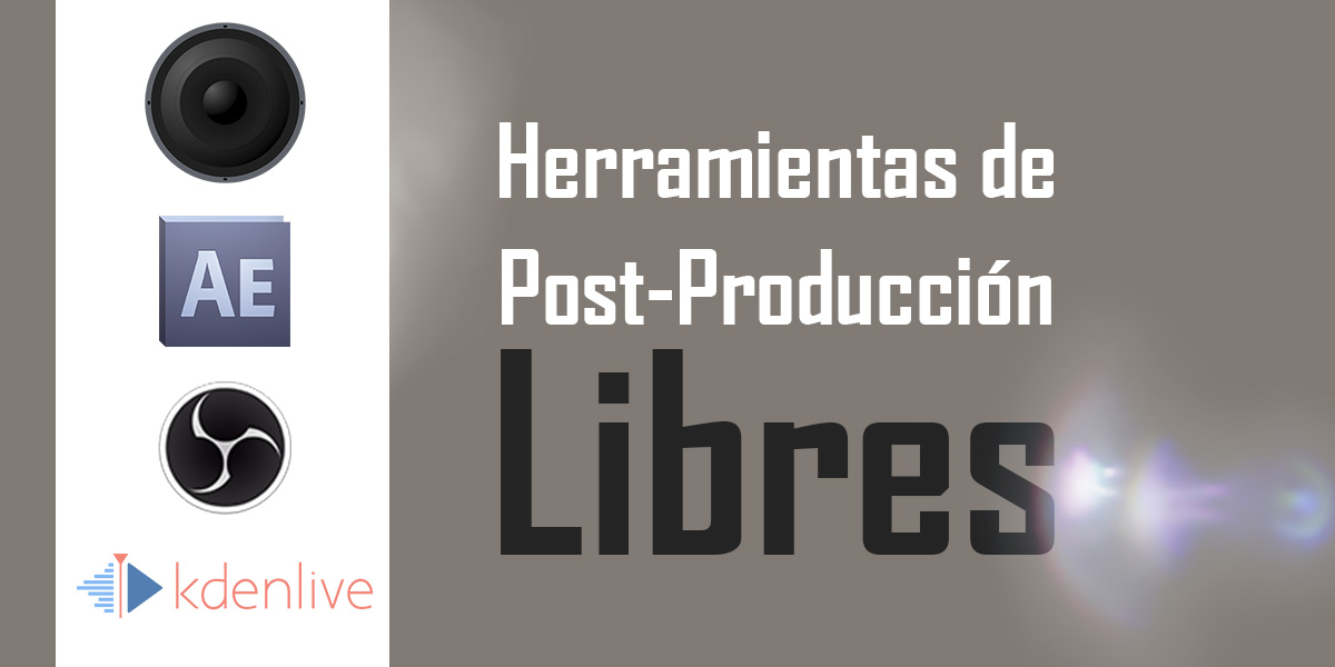 Herramientas de Post-Producción Libres